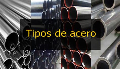 aceros mas usados en la industria metalmecánica|tipos de acero carbono.